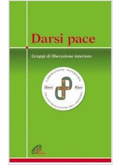 DARSI PACE GRUPPI DI LIBERAZIONE INTERIORE