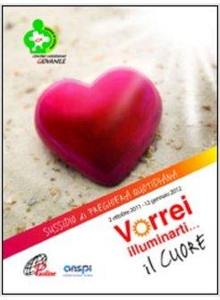 VORREI ILLUMINARTI IL CUORE SUSSIDIO DI PREGHIERA QUOTIDIANA