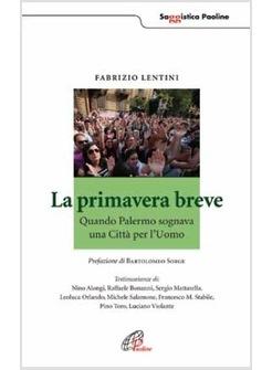 LA PRIMAVERA BREVE QUANDO PALERMO SOGNAVA UNA CITTA' PER L'UOMO