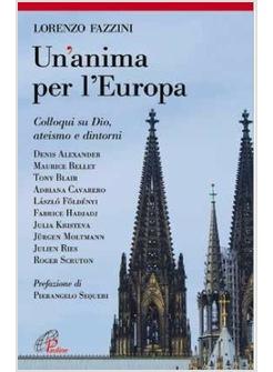 UN'ANIMA PER L'EUROPA COLLOQUI SU DIO, ATEISMO E DINTORNI