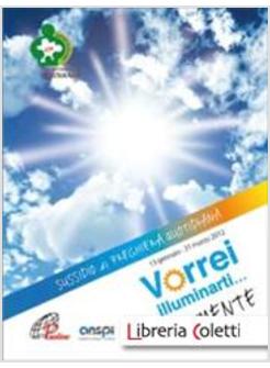 VORREI ILLUMINARTI... LA MENTE SUSSIDIO DI PREGHIERA QUOTIDIANA