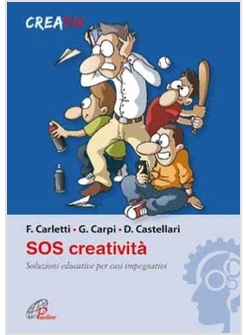 SOS CREATIVITA'. SOLUZIONE EDUCATIVA PER CASI IMPEGNATIVI