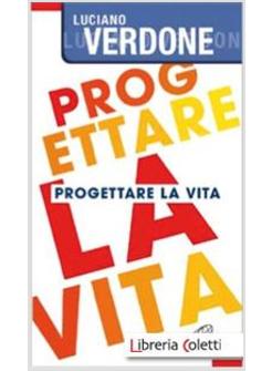 PROGETTARE LA VITA