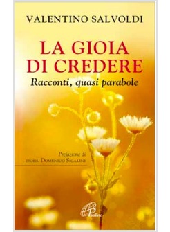 LA GIOIA DI CREDERE RACCONTI, QUASI PARABOLE