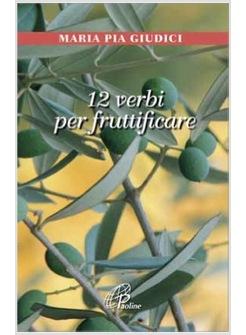 12 VERBI PER FRUTTIFICARE