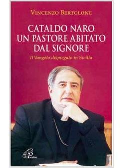 CATALDO NARO UN PASTORE ABITATO DAL SIGNORE IL VANGELO SPIEGATO IN SICILIA