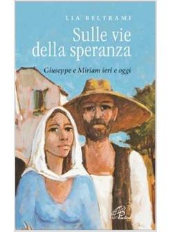 SULLE VIE DELLA SPERANZA GIUSEPPE E MIRIAM IERI E OGGI