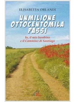 UN MILIONEOTTOCENTOMILA PASSI IO, IL MIO BAMBINO E IL CAMMINO DI SANTIAGO