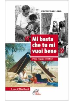"MI BASTA CHE TU MI VUOI BENE" IL MIO VIAGGIO CON I ROM