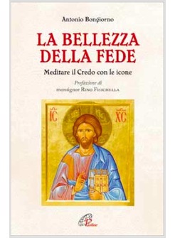LA BELLEZZA DELLA FEDE MEDITARE IL CREDO CON LE ICONE