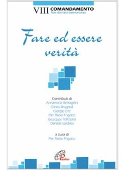 FARE ED ESSERE VERITA' VIII COMANDAMENTO