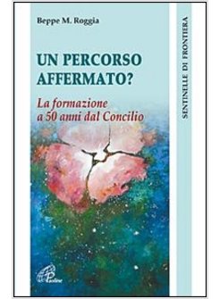 UN PERCORSO AFFERMATO? LA FORMAZIONE A 50 ANNI DAL CONCILIO