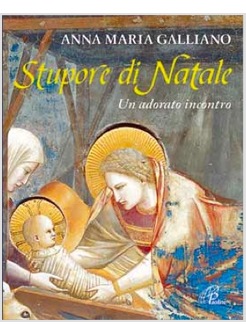 STUPORE DI NATALE UN ADORATO INCONTRO