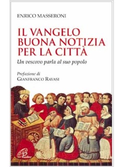 IL VANGELO BUONA NOTIZIA PER LA CITTA' UN VESCOVO PARLA AL SUO POPOLO