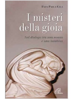 I MISTERI DELLA GIOIA NEL DIALOGO TRA UNA NONNA E UNA BAMBINA