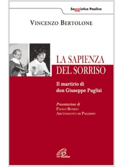 LA SAPIENZA DEL SORRISO IL MARTIRIO DI DON GIUSEPPE PUGLISI