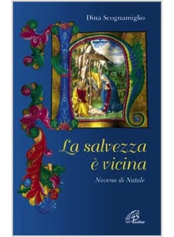 LA SALVEZZA E' VICINA NOVENA DI NATALE