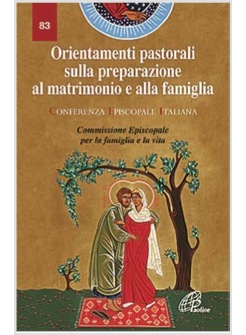 ORIENTAMENTI PASTORALI SULLA PREPARAZIONE AL MATRIMONIO E ALLA FAMIGLIA