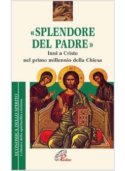 LO SPLENDORE DEL PADRE INNI A CRISTO NEL PRIMO MILLENNIO DELLA CHIESA