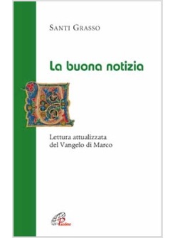 LA BUONA NOTIZIA LETTURA ATTUALIZZATA DEL VANGELO DI MARCO