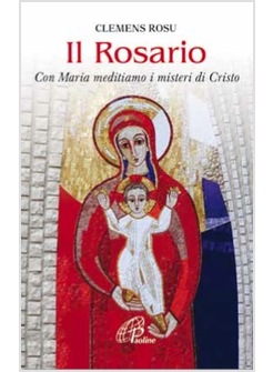 IL ROSARIO CON MARIA MEDITIAMO I MISTERI DI CRISTO