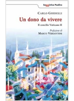 UN DONO DA VIVERE IL CONCILIO VATICANO II