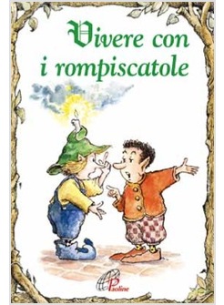 VIVERE CON I ROMPISCATOLE