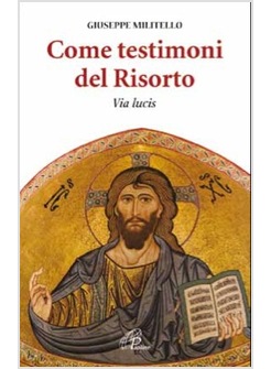 COME TESTIMONI DEL RISORTO. VIA LUCIS