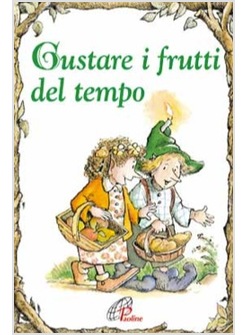 GUSTARE I FRUTTI DEL TEMPO