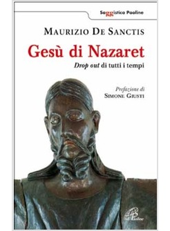 GESU' DI NAZARET. DROP OUT DI TUTTI I TEMPI