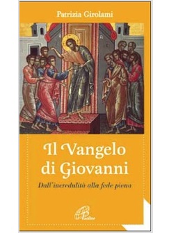 IL VANGELO DI GIOVANNI. DALL'INCREDULITA' ALLA FEDE PIENA