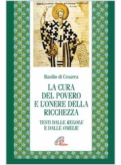 LA CURA DEL POVERO E L'ONERE DELLA RICCHEZZA TESTI DALLE REGOLE E DALLE OMELIE