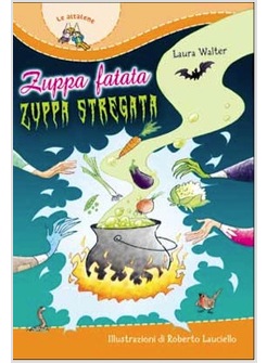 ZUPPA FATATA, ZUPPA STREGATA