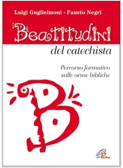 BEATITUDINI DEL CATECHISTA PERCORSO FORMATIVO SULLE ORME BIBLICHE