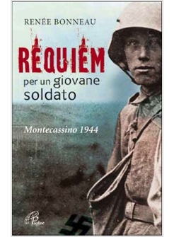 REQUIEM PER UN GIOVANE SOLDATO. MONTECASSINO 1944