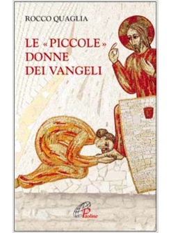 LE PICCOLE DONNE DEI VANGELI