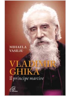 VLADIMIR GHIKA IL PRINCIPE MARTIRE