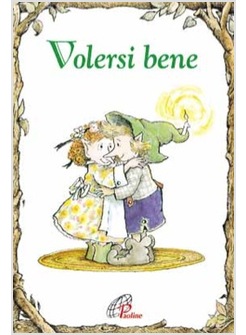 VOLERSI BENE