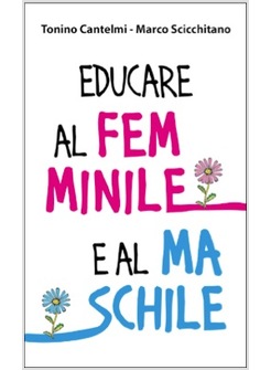 EDUCARE AL FEMMINILE E AL MASCHILE