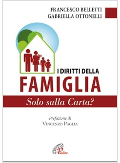 I DIRITTI DELLA FAMIGLIA. SOLO SULLA CARTA?