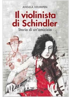 IL VIOLINISTA DI SCHINDLER STORIA DI UN'AMICIZIA

