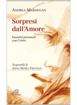 SORPRESI DALL'AMORE INCONTRI PERSONALI CON CRISTO