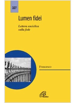 LUMEN FIDEI LETTERA ENCICLICA SULLA FEDE