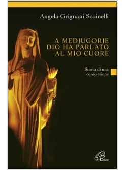 A MEDJUGORJE DIO HA PARLATO AL MIO CUORE STORIA DI UNA CONVERSIONE