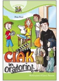 CIAK IN ORATORIO!
