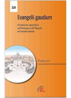 EVANGELII GAUDIUM ESORTAZIONE APOSTOLICA SULLA CONCLUSIONE DELL'ANNO DELLA FEDE 
