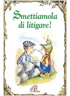 SMETTIAMOLA DI LITIGARE!