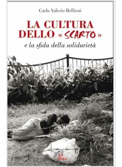 LA CULTURA DELLO SCARTO E LA SFIDA DELLA SOLIDARIETA