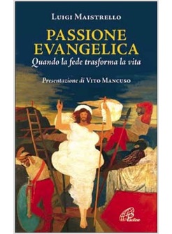 PASSIONE EVANGELICA QUANDO LA FEDE TRASFORMA LA VITA