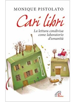 CARI LIBRI LA LETTURA CONDIVISA COME LABORATORIO DI UMANITA'